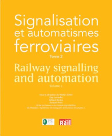 Signalisation et automatismes ferroviaires. Tome 2, Edition bilingue français-anglais - Schön Walter ; Larraufie Guy ; Moëns Gilbert ; Por