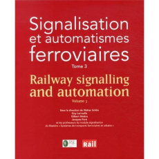 Signalisation et automatismes ferroviaires. Tome 3, Edition bilingue français-anglais - Schön Walter ; Larraufie Guy ; Moëns Gilbert ; Por