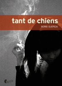 Tant de chiens - Quercia Boris