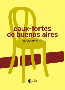 Eaux-fortes de Buenos Aires - Arlt Roberto,Garcia Castro Antonia