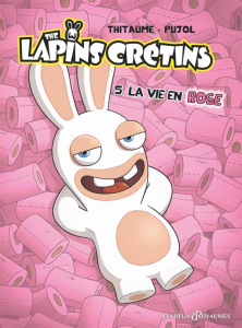 The Lapins Crétins/5/La vie en rose - Opération été / La vie en rose - Thitaume;Pujol