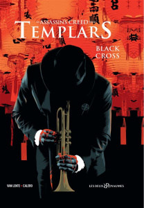 Assassin's Creed Templars Tome 1 : Black cross - Van Lente Fred ; Calero Dennis ; Queyssi Laurent