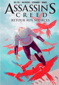 Assassin's Creed Tome 3 : Retour aux sources - Del Col Anthony ; McCreery Conor ; Edwards Neil ;
