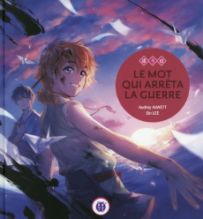 Le mot qui arrêta la guerre - Alwett Audrey ; Lee Ein