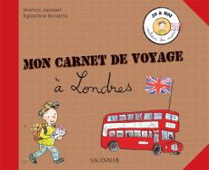 Mon carnet de voyage à Londres - Jaubert Marica ; Bonetto Eglantine