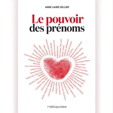 Le pouvoir des prénoms - Sellier Anne Laure