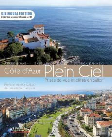 Côte d'Azur plein ciel. Prises de vues insolites en ballon, 2e édition revue et augmentée, Edition b - Béhar Pierre ; Landragin Isabelle ; Kaminski Patri