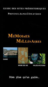 Le guide des sites préhistoriques. Provence-Alpes-Côte-d'Azur, Edition revue et corrigée - Roussel Bertrand ; Boyer Frédéric ; Lumley Henry d