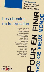 Pour en finir avec ce vieux monde. Les chemins de la transition - Méda Dominique ; Coutrot Thomas ; Flacher David