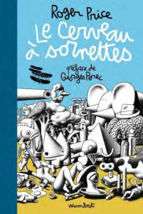 Le cerveau à sornettes. Traité de l'Evitisme - Price Roger ; Perec Georges ; Brument Frédéric