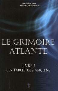 Le grimoire atlante/01/les tables des anciens / Livre 1 : Les Tables des Anciens - Kerk Harlington; Chintanavitch Nathalie