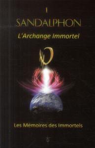L'archange immortel. Tome 1, Les mémoires des immortels