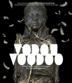 Vodou, voodoo. Autour de la collection Arbogast, Edition bilingue français-anglais - Müller Bernard ; Jacomijn Snoep Nanette