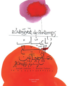 Roubaiyat de printemps. Edition bilingue français-arabe - Jahine Salah ; Taher Walid
