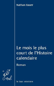 LE MOIS LE PLUS COURT DE L HISTOIRE - NATHAN BAUER