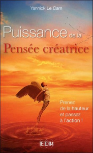 Puissance de la pensée créatrice - Le Cam Yannick,Sédillot Carole