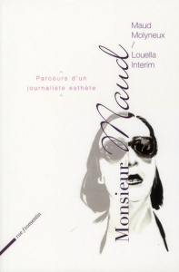 Monsieur Maud. Parcours d'un journaliste esthète - Raynal Marc ; Barbier Marie ; Montal Jean-Pierre