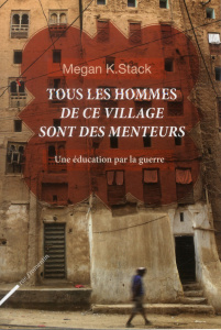 Tous les hommes de ce village sont des menteurs - Stack Megan ; Lavacourt Martial