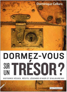 Dormez-vous sur un trésor ? Récits, histoires, légendes d'hier et d'aujourd'hui - Cellura Dominique ; Grifat Alissia