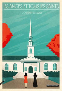 Les anges et tous les saints - Sullivan J. Courtney ; Troff Sophie