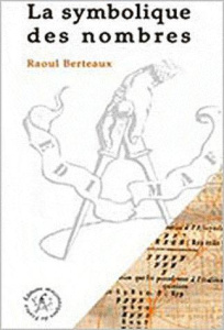 La symbolique des nombres - Berteaux Raoul