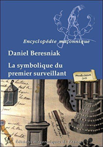La symbolique premier surveillant - Beresniak Daniel