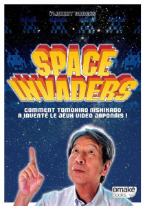 Space Invaders. Comment Tomohiro Nishikado a donné naissance au jeu vidéo japonais ! - Gorges Florent
