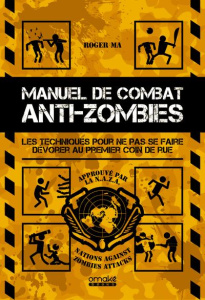 Manuel de combat anti-zombies - Ma Roger ; Braillon Olivier ; Heller Y. N.