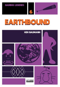 Gaming legends collection. Tome 6. Earthbound - Baumann Ken ; Damour Valérie