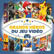 Les plus grands héros du jeu vidéo - Monterrin Régis
