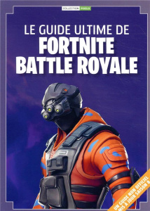 Le guide ultime de Fortnite Battle Royale - BOUNCE ALISON