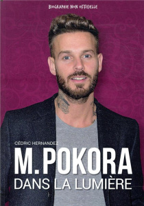 M. Pokora. Dans la lumière - Hernandez Cédric