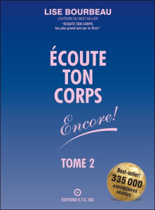 ECOUTE TON CORPS ENCORE ! Tome 2 - Bourbeau Lise