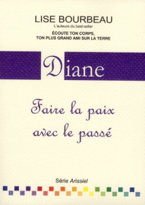 Diane. Faire la paix avec le passé - Bourbeau Lise
