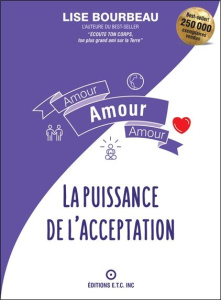 Amour, amour, amour. La puissance de l'acceptation - Bourbeau Lise