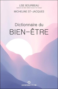 Dictionnaire du bien-être - Bourbeau Lise ; St-Jacques Micheline
