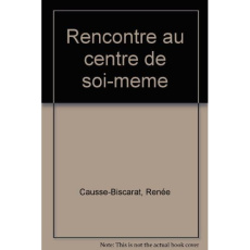 RENCONTRE AU CENTRE DE SOI-MEME
