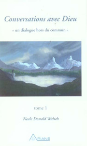 Conversations avec Dieu. Tome 1 - Walsch Neale Donald