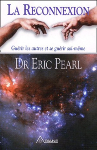 La reconnexion. Guérir les autres et se guérir soi-même - Pearl Eric