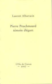 Pierre peuchmaurd, temoin elegant - Albarracin Laurent