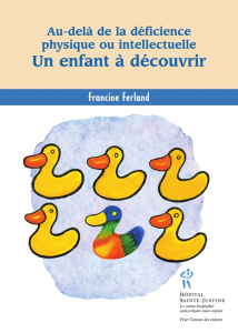Un enfant à découvrir. Au-delà de la déficience physique ou intellectuelle - Ferland Francine