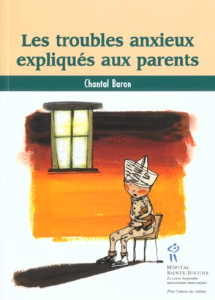 Les troubles anxieux expliqués aux patients - Baron Chantal