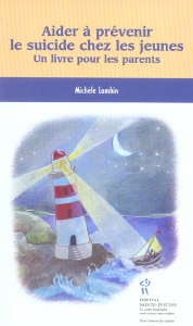 Aider à prévenir le suicide chez les jeunes / Un livre pour les parents - Lambin Michèle