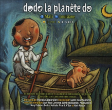 Dodo la planète do. Berceuses du monde entier Mali Louisiane, avec 1 CD audio - Lacoursière Patrick ; Bourbonnière Sylvie ; Carran