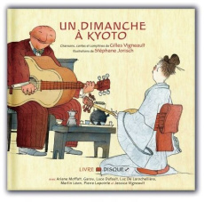 Un dimanche à Kyoto. Avec 1 CD audio - Vigneault Gilles ; Jorisch Stéphane