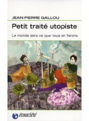 Petit traité utopiste - Gallou Jean-Pierre