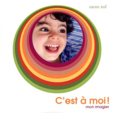 C'est à moi ! Mon imagier - Sol Anne
