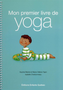 Mon premier livre de yoga - Martel Sophie ; Tapin Marie-Hélène ; Charbonneau I