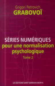 Séries numériques pour une normalisation psychologique. Tome 2 - Grabovoï Grigori Petrovich