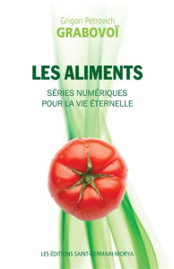 Les aliments. Séries numériques pour la vie éternelle - Grabovoï Grigori Petrovich